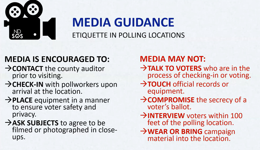 Media is encouraged to contact the county auditor prior to visiting and check in with pollworkers upon arrival at the location.